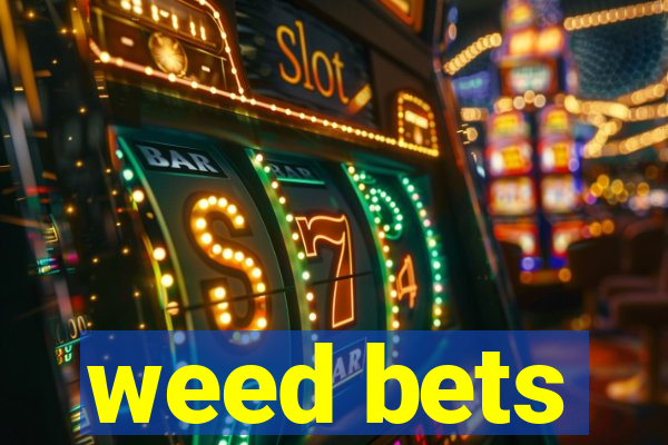 weed bets